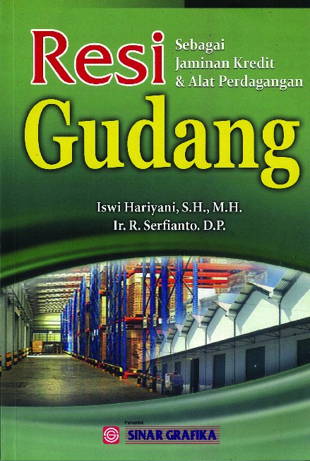 Resi Gudang: Sebagai Jaminan Kredit dan Alat Perdagangan